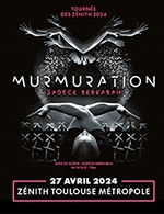 Réservez les meilleures places pour Murmuration - Zenith Toulouse Metropole - Le 27 avr. 2024