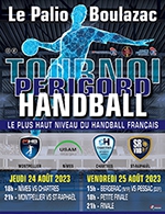 Réservez les meilleures places pour Tournoi Perigord Handball - Le Palio - Le 24 août 2023