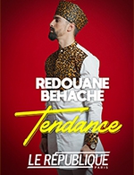 Réservez les meilleures places pour Redouane Behache - Tendance - Le Republique - Le 25 juin 2023
