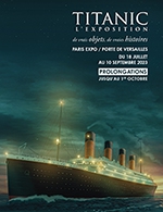 Réservez les meilleures places pour Titanic : L'exposition - Billet Date - Paris Expo Porte De Versailles - Du 22 août 2023 au 1 octobre 2023