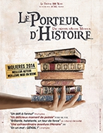 Book the best tickets for Le Porteur D'histoire - Theatre 100 Noms - From October 6, 2023 to November 18, 2023