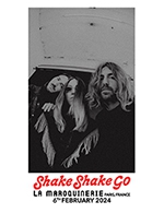 Réservez les meilleures places pour Shake Shake Go - La Maroquinerie - Le 6 février 2024