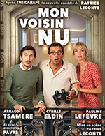 Book the best tickets for Mon Voisin Nu - Theatre Femina -  March 6, 2024