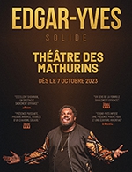 Réservez les meilleures places pour Edgar Yves Dans Solide - Theatre Des Mathurins - Du 6 octobre 2023 au 6 janvier 2024