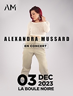 Réservez les meilleures places pour Alexandra Mussard - La Boule Noire - Le 3 décembre 2023