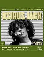 Réservez les meilleures places pour Osirus Jack - Ninkasi Gerland / Kao - Le 2 novembre 2023