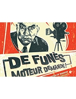 Réservez les meilleures places pour De Funes, Moteur Demande! - Tmp - Theatre Musical Pibrac - Du 1 mars 2024 au 9 mars 2024