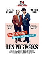 Book the best tickets for Les Pigeons - Theatre Des Nouveautes - From Sep 29, 2023 to Dec 31, 2023