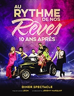 Book the best tickets for Au Rythme De Nos Reves - Diner - Casino - Barriere - From September 30, 2023 to June 22, 2024