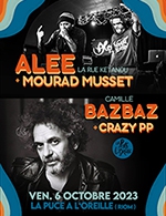 Réservez les meilleures places pour Alee - Mourad Musset Bazbaz - Crazy Pp - La Puce A L'oreille - Le 6 octobre 2023