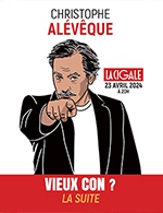 Book the best tickets for Christophe Aleveque - La Cigale -  April 23, 2024