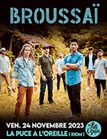 Réservez les meilleures places pour Broussai - La Puce A L'oreille - Le 24 novembre 2023