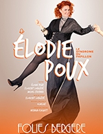 Réservez les meilleures places pour Elodie Poux - Les Folies Bergere - Du 19 avr. 2024 au 21 avr. 2024