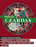 Réservez les meilleures places pour Princesse Czardas - Theatre Des Feuillants - Le 14 janvier 2024