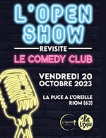 Réservez les meilleures places pour L'open Show Revisite Le Comedy Club - La Puce A L'oreille - Le 20 octobre 2023