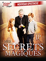 Book the best tickets for Mes Secrets Magiques 2023-2024 - Le Double Fond - From September 17, 2023 to July 14, 2024