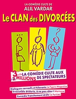 Réservez les meilleures places pour Le Clan Des Divorcees - Theatre Femina - Le 17 avril 2024