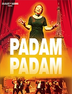 Réservez les meilleures places pour Padam Padam - Salle Andre Malraux - Le 1 février 2024