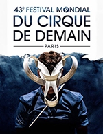Réservez les meilleures places pour 43e Festival Mondial Du Cirque De Demain - Cirque Phenix - Le 25 janvier 2024