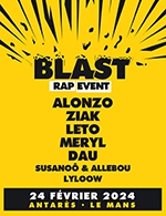 Réservez les meilleures places pour Blast ! Rap Event - Antares - Le Mans - Le 24 févr. 2024