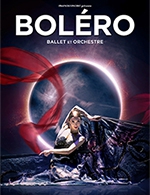 Réservez les meilleures places pour Bolero - Ballet Et Orchestre - Agen Agora - Le 6 février 2025