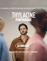 Book the best tickets for Thylacine Symphonique - Theatre Antique -  June 22, 2024