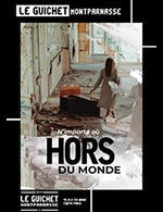 Réservez les meilleures places pour N'importe Ou Hors Du Monde - Guichet Montparnasse - Du 14 décembre 2023 au 28 mars 2024