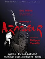 Book the best tickets for Hommage A Aznavour - Espace Lattara -  December 6, 2023