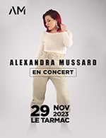 Book the best tickets for Alexandra Mussard - Le Tarmac -  November 29, 2023