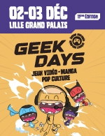 Réservez les meilleures places pour Geek Days Lille - Lille Grand Palais - Du 2 décembre 2023 au 3 décembre 2023