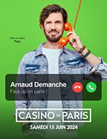 Réservez les meilleures places pour Arnaud Demanche - Casino De Paris - Le 15 juin 2024