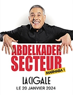 Book the best tickets for Abdelkader Secteur Dans "marhaba" - La Cigale - From Jan 20, 2024 to May 18, 2024