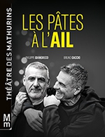Réservez les meilleures places pour Les Pates A L'ail - Theatre Des Mathurins - Du 10 janv. 2024 au 30 mars 2024