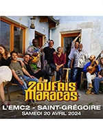 Book the best tickets for Zoufris Maracas - L'emc2 - Saint Gregoire -  April 20, 2024