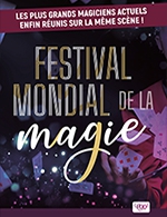 Book the best tickets for Festival Mondial De La Magie - Bourse Du Travail - From Nov 16, 2024 to Nov 17, 2024