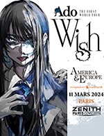 Réservez les meilleures places pour Ado - "wish" Powered By Crunchyroll - Zenith Paris - La Villette - Le 11 mars 2024