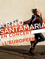 Réservez les meilleures places pour Arno Santamaria - L'européen - Le 6 avril 2024