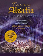 Book the best tickets for Terra Alsatia Aux Lueurs De L'histoire ! - Eglise Saint-etienne - From February 22, 2024 to March 17, 2024