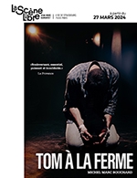 Réservez les meilleures places pour Tom A La Ferme - La Scene Libre - Du 27 mars 2024 au 21 avril 2024