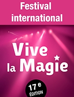 Book the best tickets for Festival International Vive La Magie - Bourse Du Travail - From February 1, 2025 to February 2, 2025