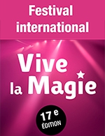 Réservez les meilleures places pour Festival International Vive La Magie - Auditorium 800 - Cite Des Congres - Le 23 mars 2025