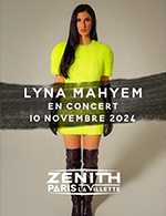 Book the best tickets for Lyna Mahyem - Zenith Paris - La Villette -  November 10, 2024