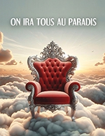 Réservez les meilleures places pour Guy Carlier "on Ira Tous Au Paradis" - L'européen - Le 22 mai 2024