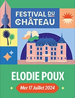 Book the best tickets for Elodie Poux - Parc Du Chateau - Sollies -  July 17, 2024