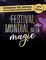 Réservez les meilleures places pour Festival Mondial De La Magie - Les Folies Bergere - Du 31 janvier 2025 au 2 février 2025