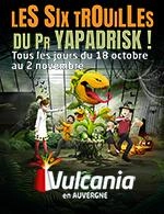 VULCANIA - PERIODE VERTE - ENTREE - VULCANIA EN PERIODE VERTE