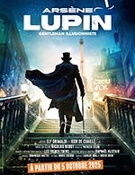 Book the best tickets for Arsène Lupin, Gentleman Illusionniste - Theatre Des Varietes - From October 5, 2025 to May 9, 2026