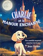 CHARLIE ET LE MANOIR ENCHANTE