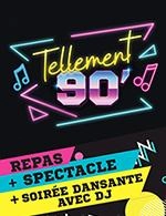 TELLEMENT 90' - REPAS SPECTACLE - SPECTACLE 'TELLEMENT 90''   REPAS