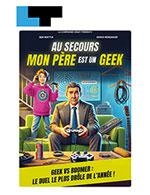 AU SECOURS MON PERE EST UN GEEK